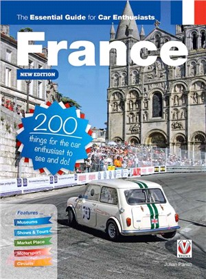 France ─ The Essential Guide for Car Enthusiasts; 200 things for the car enthusiast to see and do!