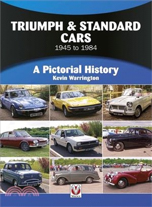 Triumph & Standard Cars 1945 to 1984 ─ A Pictorial History