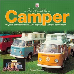 Volkswagen Camper ─ 40 Years of Freedom: An A-Z of Popular Camper Conversions