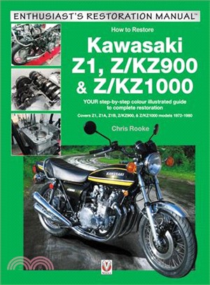 Kawasaki Z1, Z/Kz900 & Z/Kz1000 Enthusiast's Restoration Manual ― Covers Z1, Z1a, Z1b, Z/Kz900 & Z/Kz1000 Models 1972-1980