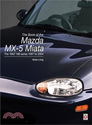 The Book of the Mazda Mx-5 Miata ─ The Mk2 Nb-series 1997 to 2004
