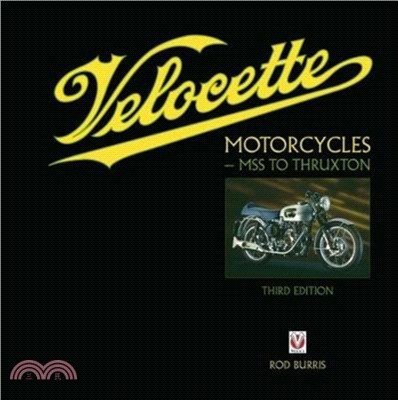Velocette Motorcycles - MSS to Thruxton：New Third Edition