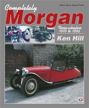 Completely Morgan ― Three-wheelers 1910 to 1952