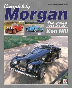 Completely Morgan ― Four-wheelers 1936 to 1968