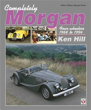 Completely Morgan ― Four-wheelers 1968 to 1994