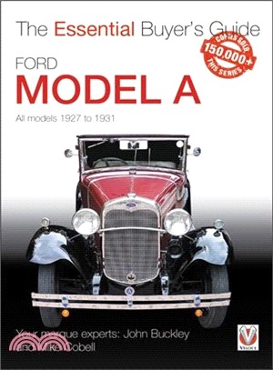 Ford Model a - All Models 1927 to 1931 ― The Essential Buyer's Guide