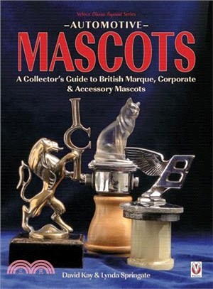 Automotive Mascots ― A Collector's Guide to British Marque, Corporate & Accessory Mascots