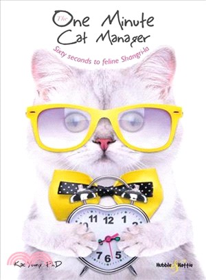 The One Minute Cat Manager ― Sixty Seconds to Feline Shangri-la