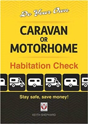 Do Your Own Caravan or Motorhome Habitation Check：Stay safe, save money!