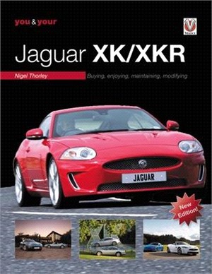 You & Your Jaguar Xk/Xkr: Buying, Enjoying, Maintaining, Modifying - New Edition