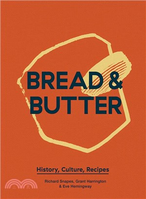 Bread & Butter: History, Culture, Recipes