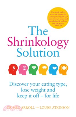 The Shrinkology Solution: Discover your eating type, lose weight and keep it off / for life
