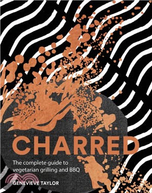 Charred: The complete guide to vegetarian grilling and barbecue