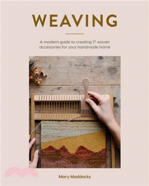 Weaving: A modern guide to creating 17 woven accessories for your handmade home