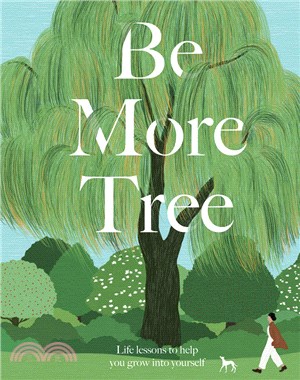 Be More Tree: How to Branch Out in Life