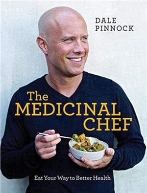 The Medicinal Chef：Eat Your Way to Better Health