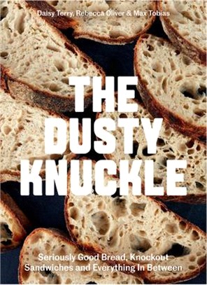 The Dusty Knuckle: Seriously Good Bread, Knockout Sandwiches and Everything In Between