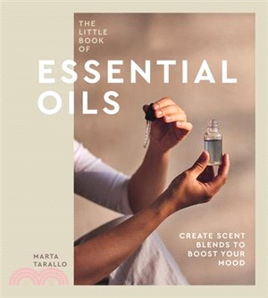 The Little Book of Essential Oils: A Modern Guide