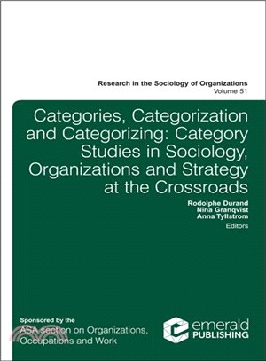 From Categories to Categorization ─ Studies in Sociology, Organizations and Strategy at the Crossroads