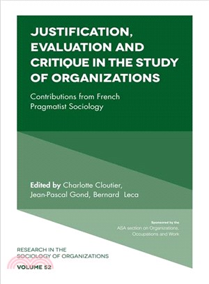 Justification, Evaluation and Critique in the Study of Organizations ─ Contributions from French Pragmatist Sociology