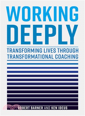 Working Deeply ─ Transforming Lives Through Transformational Coaching