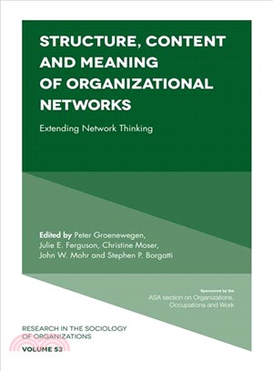 Structure, Content and Meaning of Organizational Networks ― Extending Network Thinking