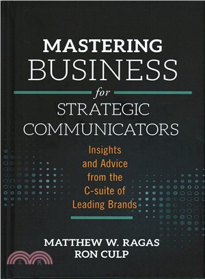 Mastering Business for Strategic Communicators ─ Insights and Advice from the C-suite of Leading Brands