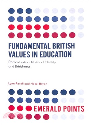 Fundamental British Values in Education ― Radicalization, National Identity and Britishness