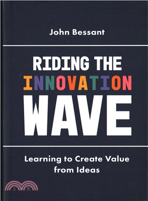 Riding the Innovation Wave ─ Learning to Create Value from Ideas