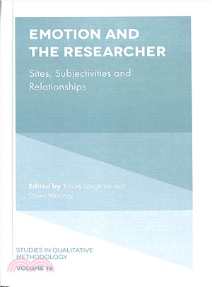 Emotion and the Researcher ― Sites, Subjectivities, and Relationships