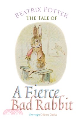 The Tale of a Fierce Bad Rabbit