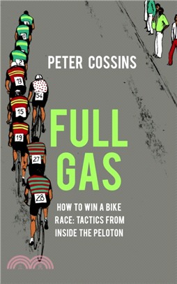 Full Gas：How to Win a Bike Race - Tactics from Inside the Peloton