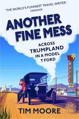 Another Fine Mess ― Across Trumpland in a Ford Model T