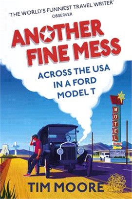 Another Fine Mess ― Across the USA in a Ford Model T