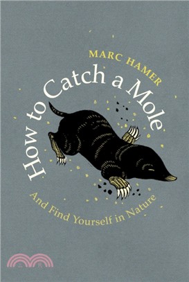 How to Catch a Mole：And Find Yourself in Nature