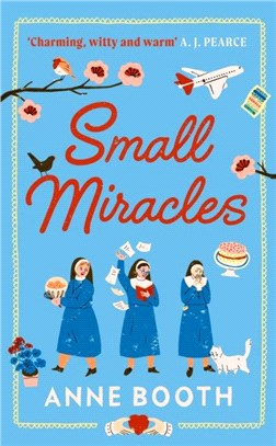 Small Miracles：A heart-warming, joyful story of hope and friendship