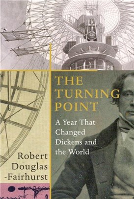 The Turning Point：A Year that Changed Dickens and the World