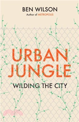 Urban Jungle：Wilding the City