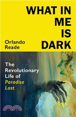 What in Me Is Dark：The Revolutionary Life of Paradise Lost