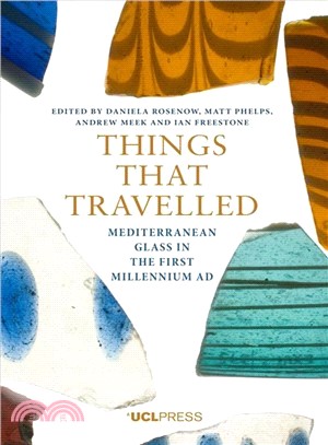 Things That Travelled ― Mediterranean Glass in the First Millennium Ad