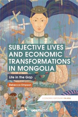 Subjective Lives and Economic Transformations in Mongolia ― Life in the Gap