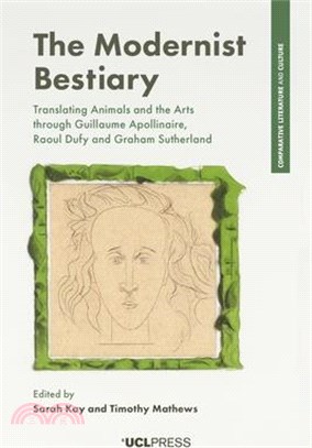 The Modernist Bestiary ― Translating Animals and the Arts With Guillaume Apollinaire, Raoul Dufy and Graham Sutherland