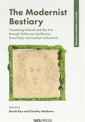 The Modernist Bestiary ― Translating Animals and the Arts With Guillaume Apollinaire, Raoul Dufy and Graham Sutherland