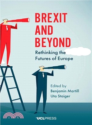 Brexit and Beyond ― Rethinking the Futures of Europe