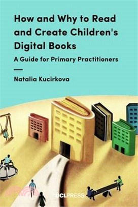 How and Why to Read and Create Children's Digital Books ― A Guide for Primary Practitioners