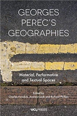 Georges Perecs Geographies：Material, Performative and Textual Spaces