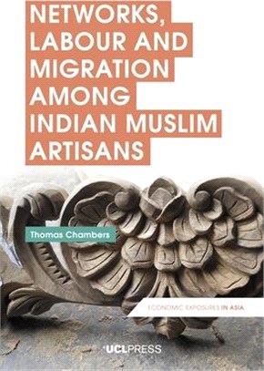 Networks, Labour and Migration Among Indian Muslim Artisans