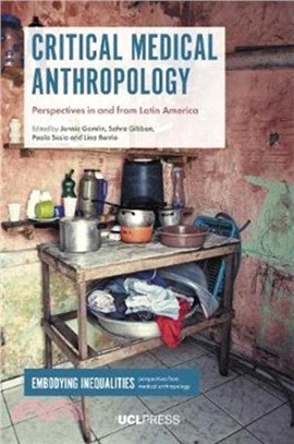 Critical Medical Anthropology：Perspectives in and from Latin America
