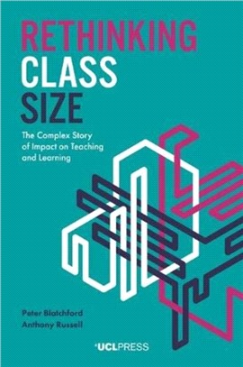 Rethinking Class Size：The Complex Story of Impact on Teaching and Learning