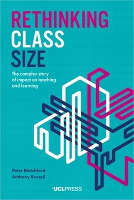 Rethinking Class Size: The Complex Story of Impact on Teaching and Learning